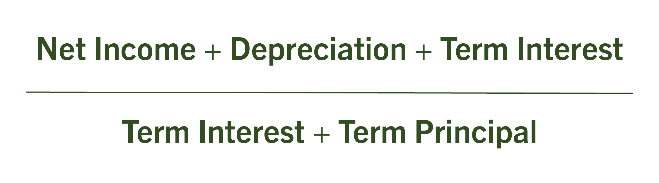 DCR equal net income plus depreciation plus term interest divided by term interest plus term principal